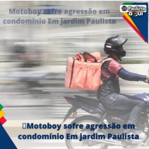 MOTOBOY SOFRE AGRESSÃO EM CONDOMINIO EM JARDIM PAULISTA