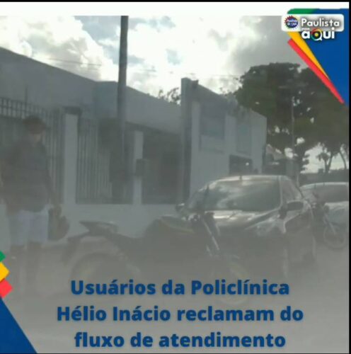 POPULAÇÃO DENÚNCIA A POLICLINA DE JARDIM PAULISTA